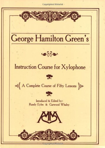 George Hamilton Green's Instruction Course for Xylophone