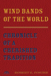 Wind Bands of the World: Chronicle of a Cherished Tradition