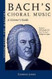 Bach's Choral Music: A Listener's Guide (Unlocking the Masters)