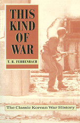 This Kind of War: The Classic Korean War History Fiftieth Anniversary