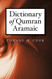 Dictionary of Qumran Aramaic