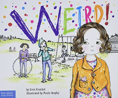 Weird! A Story About Dealing with Bullying in Schools