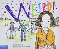Weird! A Story About Dealing with Bullying in Schools