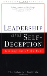 Leadership and Self Deception: Getting Out of the Box