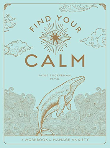 Find Your Calm: A Workbook to Manage Anxiety Volume 1