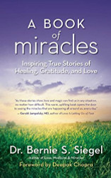 Book of Miracles: Inspiring True Stories of Healing Gratitude