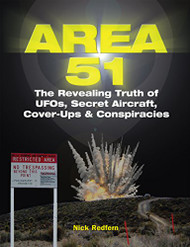 Area 51: The Revealing Truth of UFOs Secret Aircraft Cover-Ups