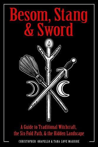 Besom Stang & Sword: A Guide to Traditional Witchcraft the Six-Fold
