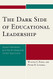 Dark Side of Educational Leadership