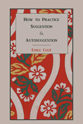 How to Practice Suggestion and Autosuggestion