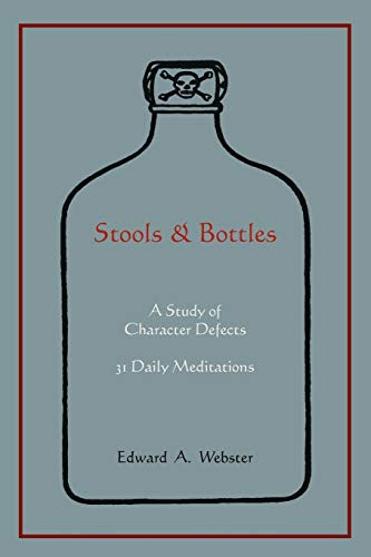 Stools and Bottles: A Study of Character Defects--31 Daily