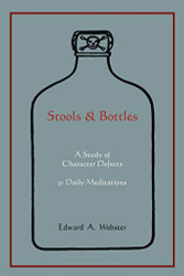 Stools and Bottles: A Study of Character Defects--31 Daily