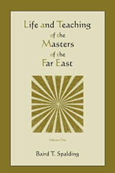 Life and Teaching of the Masters of the Far East (volume 1)