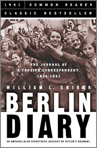 Berlin Diary: The Journal of a Foreign Correspondent 1934-1941 an