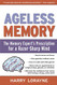 Ageless Memory: The Memory Expert's Prescription for a Razor-Sharp