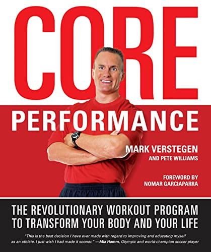 Core Performance: The Revolutionary Workout Program to Transform Your
