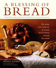 Blessing of Bread: The Many Rich Traditions of Jewish Bread Baking