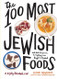 100 Most Jewish Foods: A Highly Debatable List