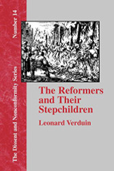 Reformers and Their Stepchildren (Dissent and Nonconformity)