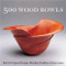 500 Wood Bowls: Bold & Original Designs Blending Tradition