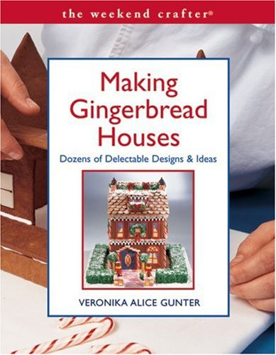 Weekend Crafter: Making Gingerbread Houses: Dozens of Delectable