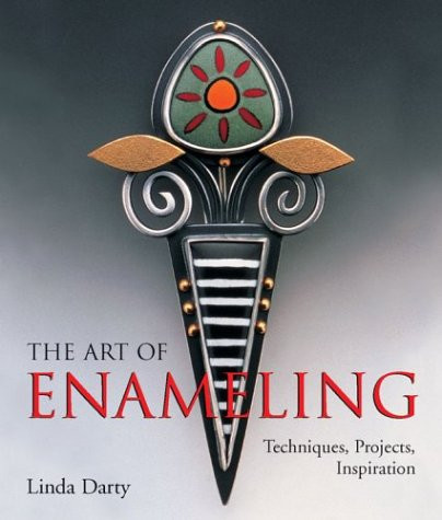 Art of Enameling: Techniques Projects Inspiration