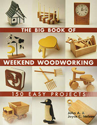 Big Book of Weekend Woodworking: 150 Easy Projects