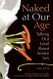 Naked at Our Age: Talking Out Loud About Senior Sex