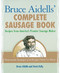Bruce Aidells's Complete Sausage Book