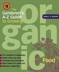 Gardener's A-Z Guide to Growing Organic Food