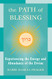 Path of Blessing: Experiencing the Energy and Abundance
