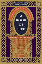 Book of Life: Embracing Judaism as a Spiritual Practice