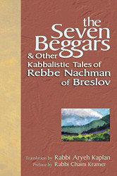 Seven Beggars: & Other Kabbalistic Tales of Rebbe Nachman