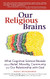Our Religious Brains: What Cognitive Science Reveals about Belief