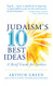 Judaism's Ten Best Ideas: A Brief Guide for Seekers