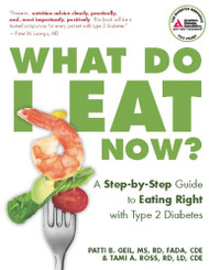 What Do I Eat Now?: A Step-by-Step Guide to Eating Right with Type 2