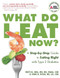 What Do I Eat Now?: A Step-by-Step Guide to Eating Right with Type 2