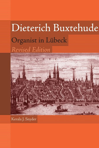 Dieterich Buxtehude: Organist in Lubeck