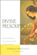 Divine Prescriptions: Using Your Sixth Sense-- Spiritual Solutions