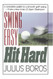 Swing Easy Hit Hard: Tips from a Master of the Classic Golf Swing