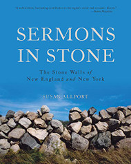 Sermons in Stone: The Stone Walls of New England and New York