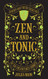 Zen and Tonic: Savory and Fresh Cocktails for the Enlightened Drinker