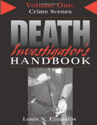 Death Investigator's Handbook volume 1: Crime Scenes
