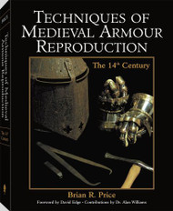 Techniques Of Medieval Armour Reproduction: The 14th Century