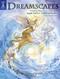 Dreamscapes: Creating Magical Angel Faery & Mermaid Worlds Dreamscapes: Creating Magical Angel Faery & Mermaid Worlds