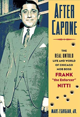 After Capone: The Life and World of Chicago Mob Boss Frank "The