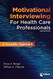 Motivational Interviewing for Health Professionals