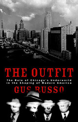 Outfit: The Role of Chicago's Underworld in the Shaping of Modern