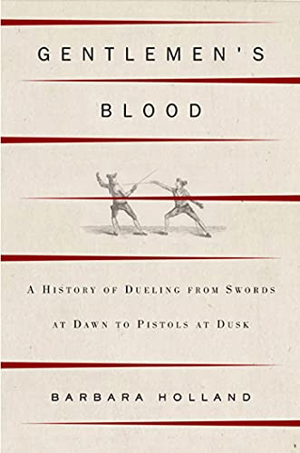 Gentlemen's Blood: A Thousand Years of Sword and Pistol