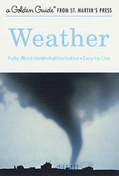 Weather: A Fully Illustrated Authoritative and Easy-to-Use Guide